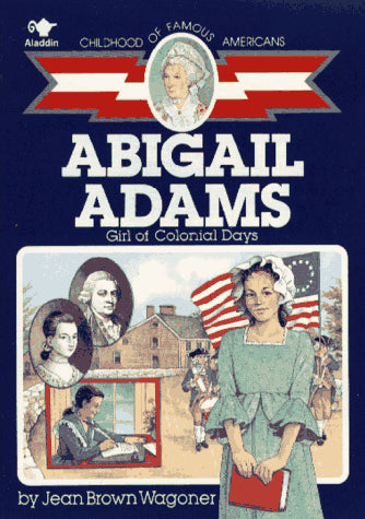 Abigail Adams (Childhood of Famous Americans)