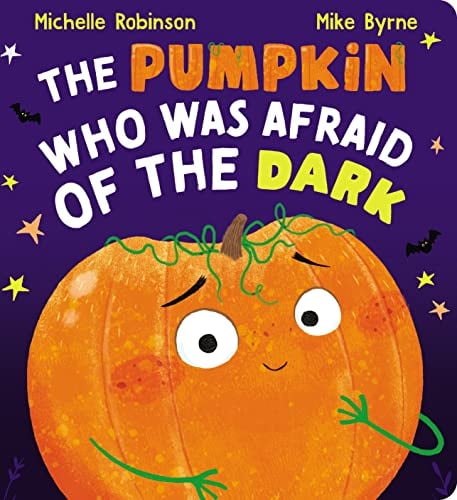 The Pumpkin Who Was Afraid of the Dark