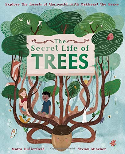 The Secret Life of Trees: Explore the Forests of the World, with Oakheart the Brave