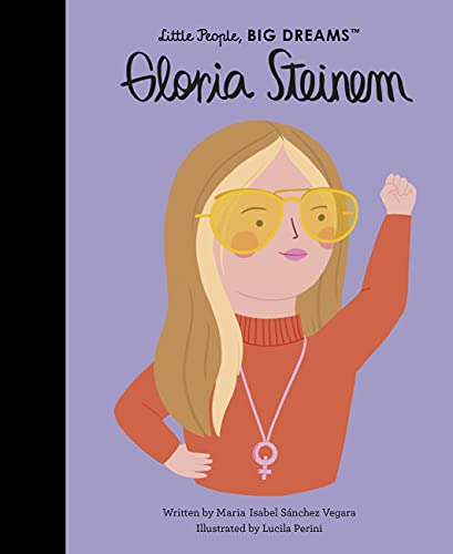Gloria Steinem (Little People, Big Dreams)