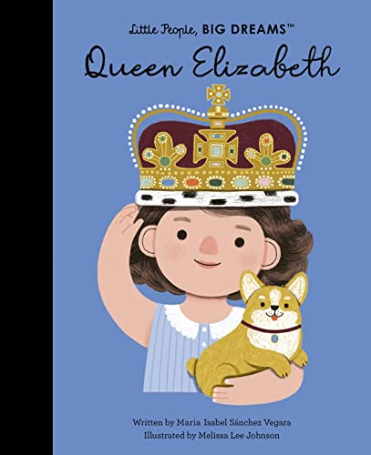 Queen Elizabeth (Little People, Big Dreams)