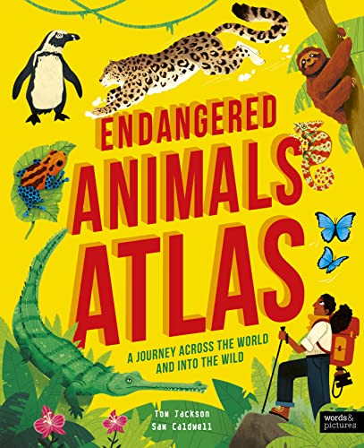 Endangered Animals Atlas: A Journey Across the World and Into the Wild (Amazing Adventures)
