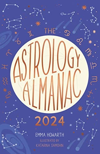 Astrology Almanac 2024: Your Holistic Annual Guide to the Planets and Stars