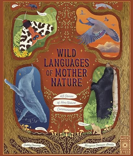 Wild Languages of Mother Nature: 48 Stories of How Nature Communicates