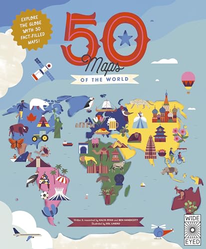 50 Maps of the World: Explore the Globe With 50 Fact-Filled Maps!