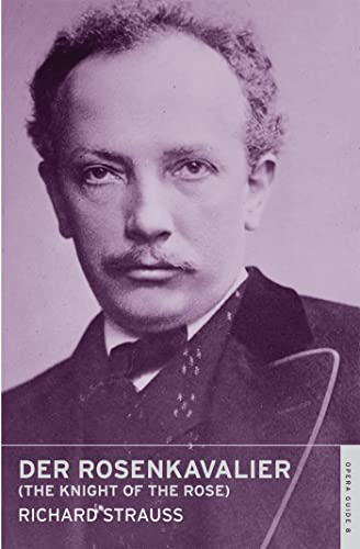 Der Rosenkavalier (The Knight of the Rose) (Opera Guide, Bk. 8, 2nd Edition)