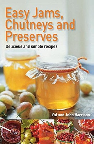 Confitures, Chutneys et Conserves Faciles