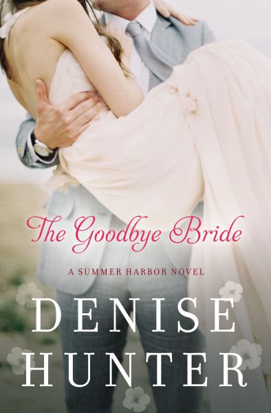 The Goodbye Bride (A Summer Harbor Novel, Bk. 2)