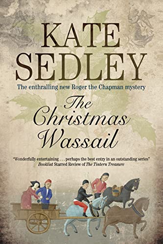 The Christmas Wassail (A Roger the Chapman Mystery, Bk. 22)