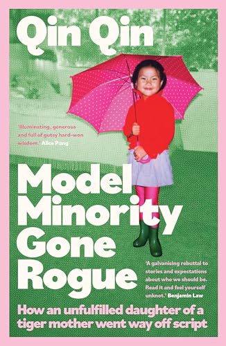 Model Minority Gone Rogue: How an Unfulfilled Daughter of a Tiger Mother Went Way off Script