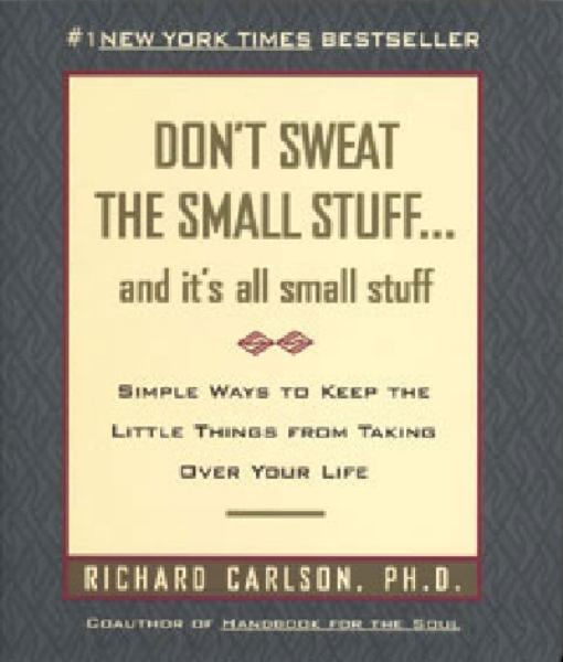 Don't Sweat the Small Stuff... and It's All Small Stuff