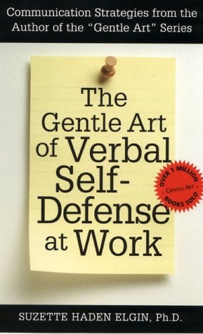 The Gentle Art of Verbal Self-Defense at Work