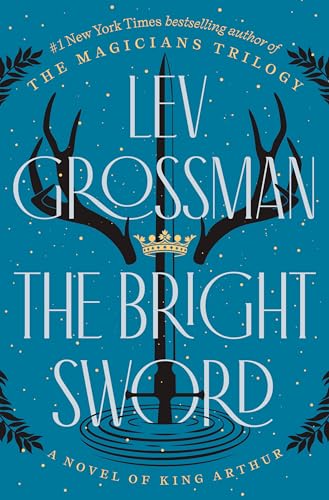 The Bright Sword: A Novel of King Arthur