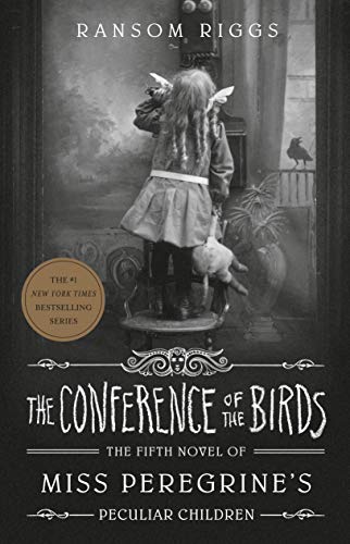 The Conference of the Birds (Miss Peregrine's Peculiar Children, Bk. 5)