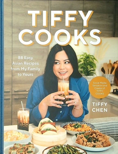 Tiffy Cooks: 88 Easy Asian Recipes From My Family to Yours
