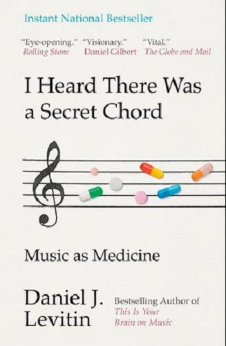 I Heard There Was a Secret Chord: Music as Medicine