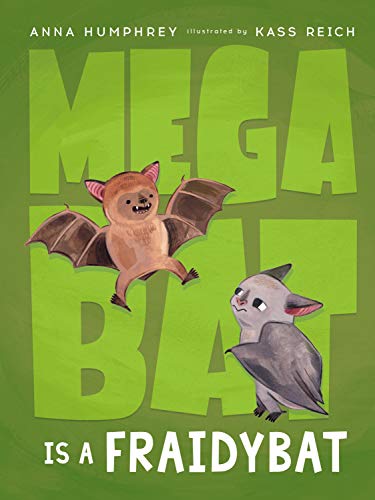 Megabat Is a Fraidybat (Megabat. Bk. 3)