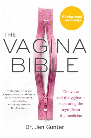 The Vagina Bible: The Vulva and the Vagina: Separating the Myth From the Medicine
