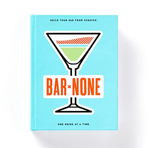 Bar None Drink Journal: Build Your Bar From Scratch