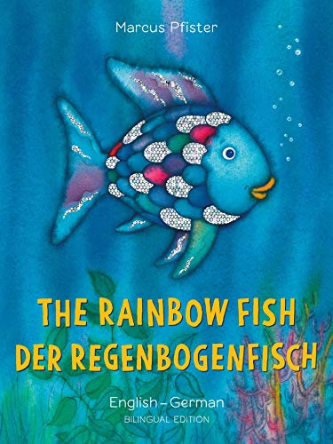 The Rainbow Fish/Der Regenbogenfisch (English/German Edition)