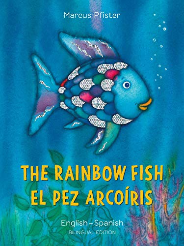 The Rainbow Fish/El Pez Arcoiris (English/Spanish Bilingual Edition)