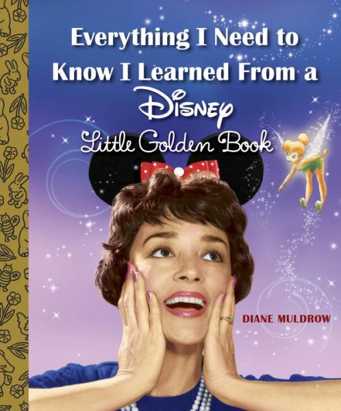 Everything I Need to Know I Learned from a Disney