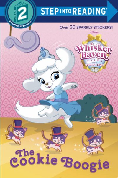 The Cookie Boogie (Whisker Haven Tales Wtih the Palace Pets, Step into Reading Level 2)
