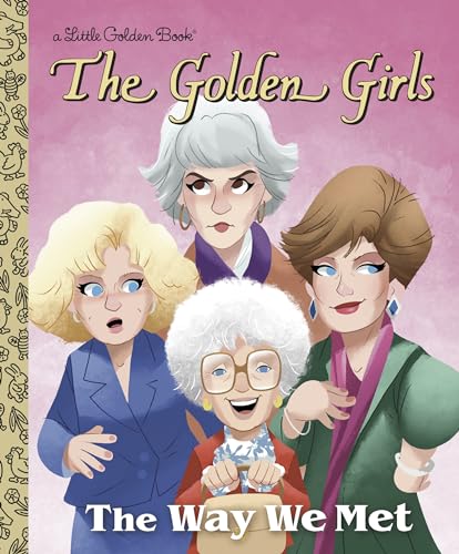 The Way We Met (The Golden Girls, Little Golden Book)