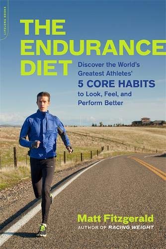 Le régime d'endurance : Découvrez les 5 habitudes fondamentales des plus grands athlètes du monde pour améliorer votre apparence, votre bien-être et vos performances