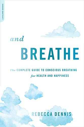 Respirez : Le guide complet de la respiration consciente pour la santé et le bonheur