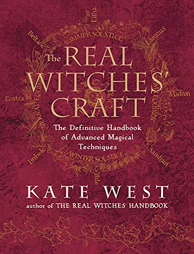 The Real Witches' Craft: The Definitive Handbook of Advanced Magical Techniques