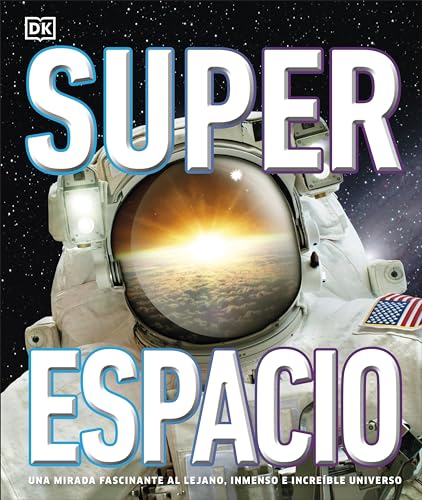Superespacio: Una Mirada Fascinante Al Lejano, Inmenso E Increíble Universo