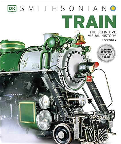 Train: The Definitive Visual History (Smithsonian)