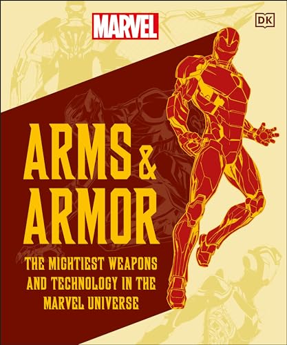 Arms and Armor: The Mightiest Weapons and Technology in the Universe (Marvel)