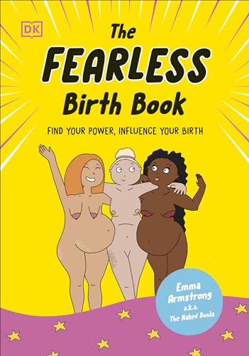 The Fearless Birth Book: Find Your Power, Influence Your Birth