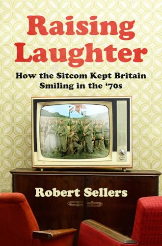 Raising Laughter: How the Sitcom Kept Britain Smiling in the ‘70s