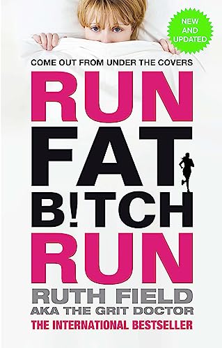 Run Fat Bitch Run (New and Updated Edition)