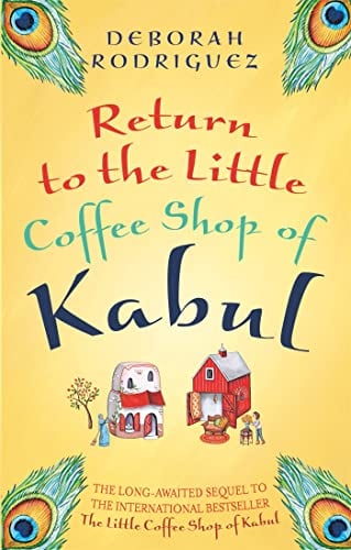 Return To The Little Coffee Shop Of Kabul (Little Coffee Shop Of Kabul, Bk. 2)
