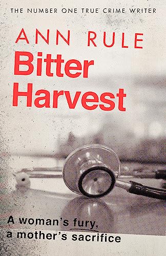 Bitter Harvest: A Woman's Fury, a Mother's Sacrifice