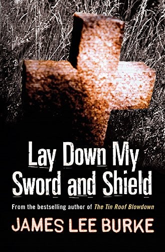 Lay Down My Sword and Shield (Hackberry Holland, Bk. 1)