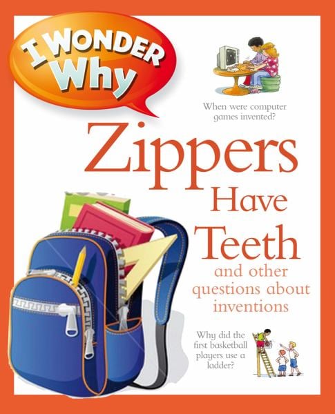 I Wonder Why Zippers Have Teeth