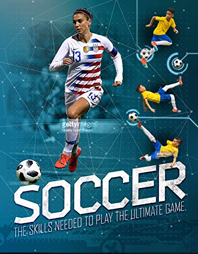 Soccer: The Skills You Need to Play the Ultimate Game