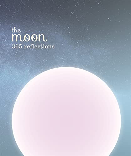The Moon: 365 Reflections