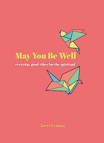 May You Be Well: Everyday Good Vibes for the Spiritual