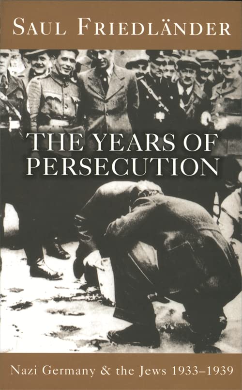 The Years of Persecution: Nazi Germany and the Jews 1933-1939