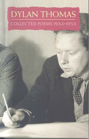 Dylan Thomas: Collected Poems, 1934-1953