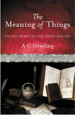 The Meaning of Things (Applying Philosophy to Life)