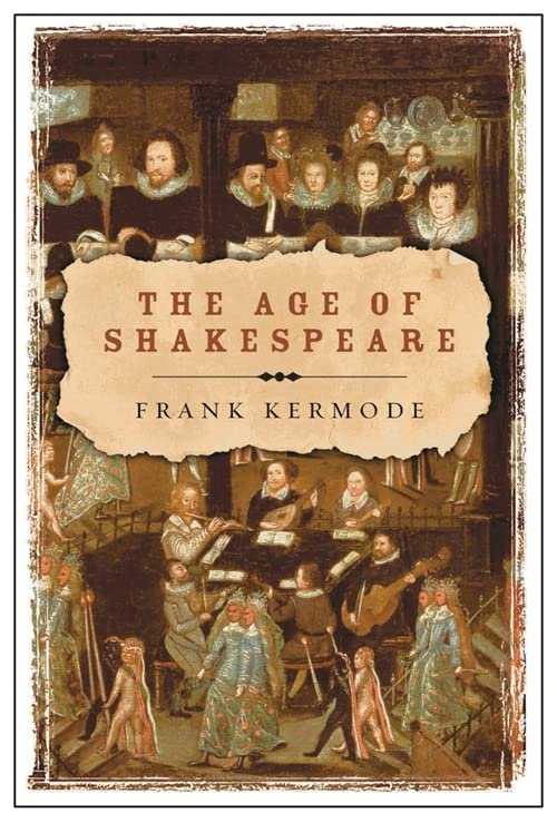 The Age of Shakespeare (Modern Library Chronicles, Bk. 15)
