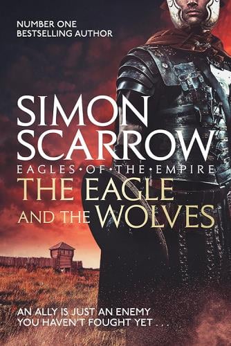 The Eagle and the Wolves (Eagles of the Empire, Bk. 4)