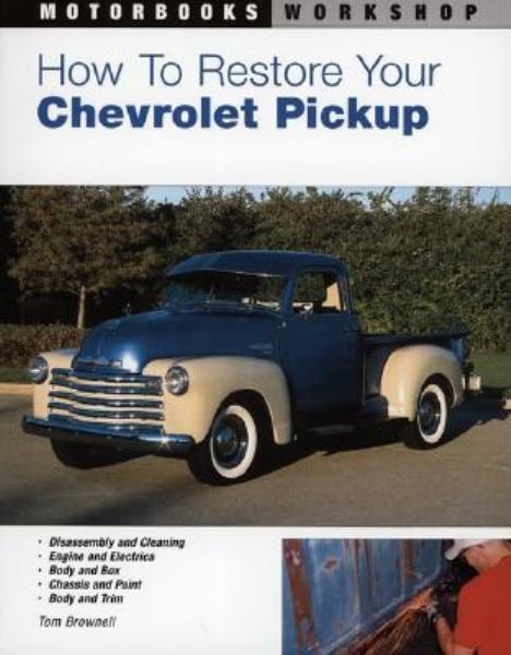 How-to-Restore Your Chevrolet Pickup (Motorbooks Workshop)
